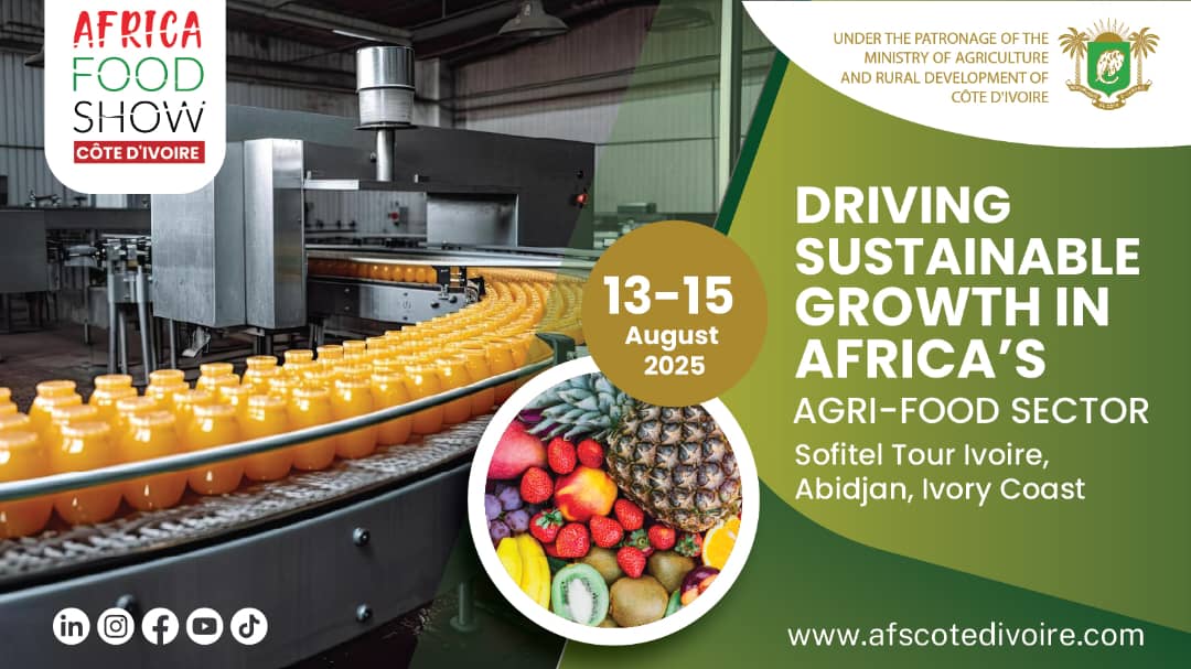 AFRICA FOOD SHOW CÔTE D’IVOIRE 2025: DRIVING AGRIFOOD TRANSFORMATION IN WEST AFRICA AFRICA FOOD SHOW CÔTE D’IVOIRE 2025: DRIVING AGRIFOOD TRANSFORMATION IN WEST AFRICA