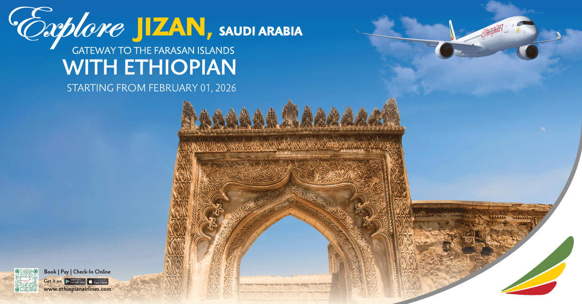 Ethiopian Airlines Expands Middle East Connectivity with New Service to Jizan, Saudi Arabia Ethiopian Airlines Expands Middle East Connectivity with New Service to Jizan, Saudi Arabia